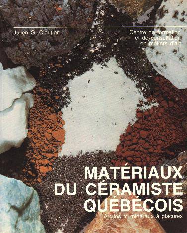 Argiles et min&eacute;raux &agrave; gla&ccedil;ures par Julien Cloutier